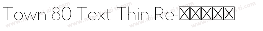 Town 80 Text Thin Re字体转换
